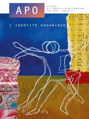 cover image of APO. La revue de l'Analyse Psycho-Organique Mars 2025--Numéro 3